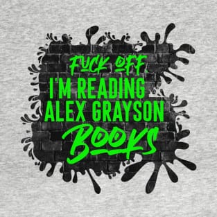 F-off. I'm reading Alex Grayson Books T-Shirt